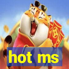 hot ms